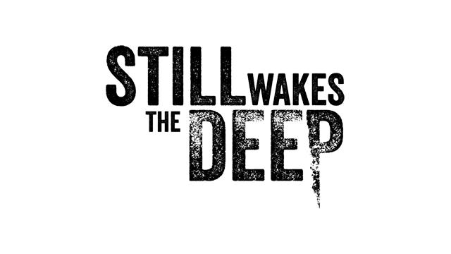 Still Wakes the Deep rises in 2024